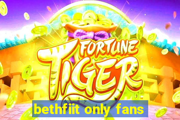 bethfiit only fans